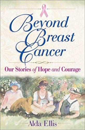Beyond Breast Cancer: Our Stories Of Hope And Courage