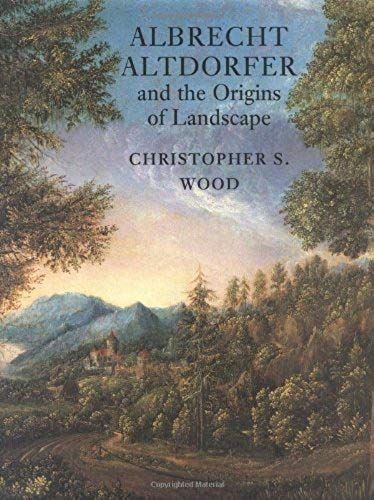 Albrecht Altdorfer And The Origins Of Landscape