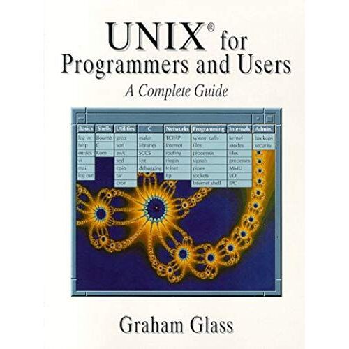 Unix For Programmers And Users: A Complete Guide