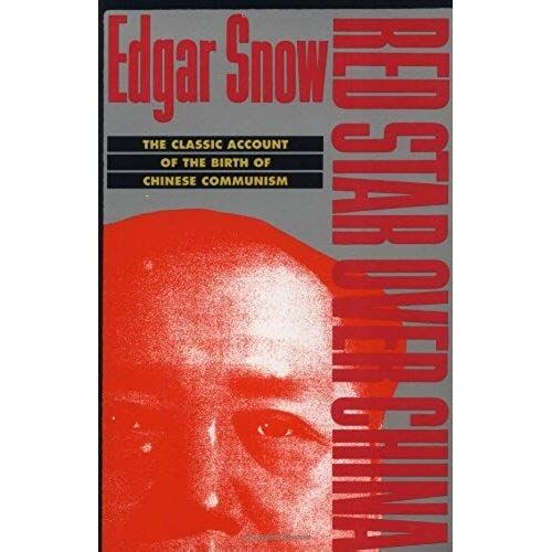 Red Star Over China: The Classic Account Of The Birth Of Chinese Communism