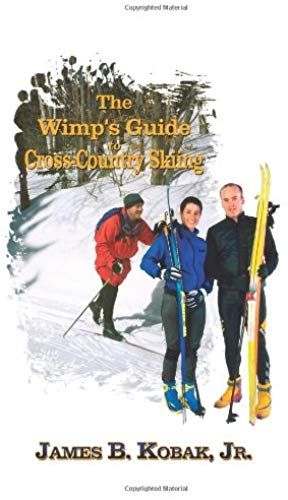 The Wimp's Guide To Cross-Country Skiing
