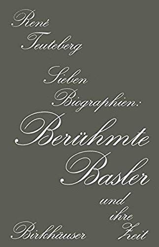Berühmte Basler Und Ihre Zeit