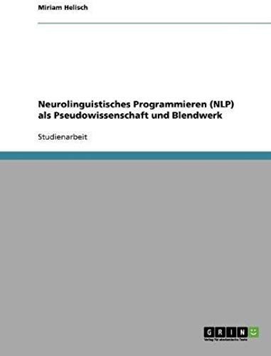 Neurolinguistisches Programmieren (Nlp) Als Pseudowissenschaft Und Blendwerk