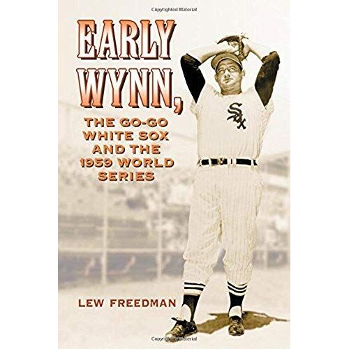 Early Wynn, The Go-Go White Sox And The 1959 World Series