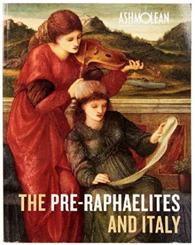 The Pre-Raphaelites And Italy