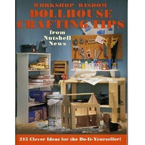 Workshop Wisdom: Dollhouse Crafting Tips From Nutshell News