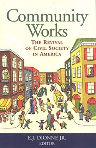 Community Works: Revival Of Civil Society In America
