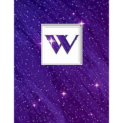 W: Monogram Initial W Universe Background And A Lot Of Stars Notebook For The Woman, Kids, Children, Girl, Boy 8.5x11