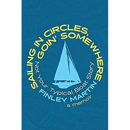 Sailing In Circles, Goin' Somewhere