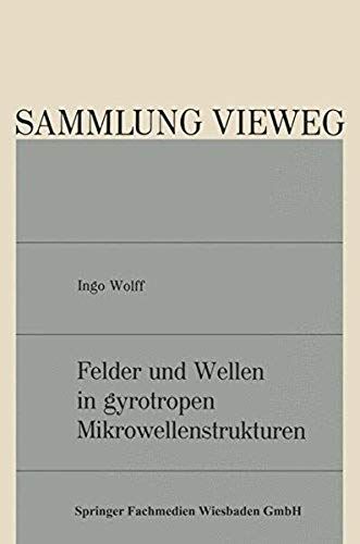 Felder Und Wellen In Gyrotropen Mikrowellenstrukturen
