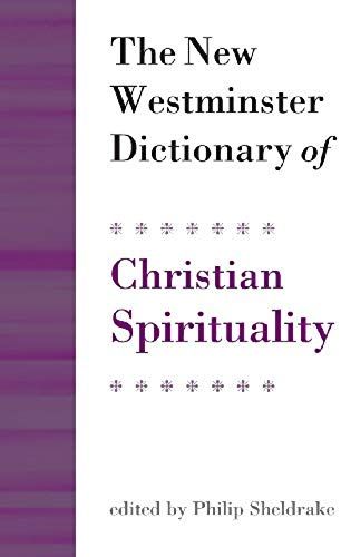 The New Westminster Dictionary Of Christian Spirituality