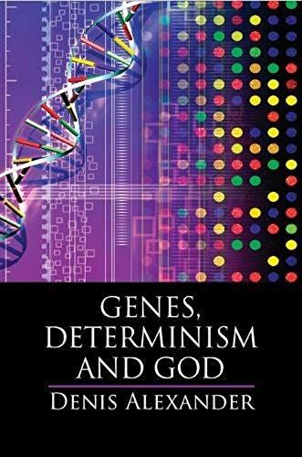 Genes, Determinism And God