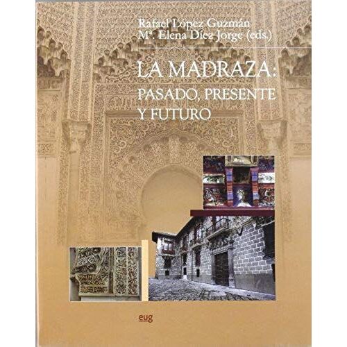 La Madraza : Pasado, Presente Y Futuro