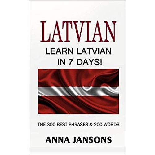 Latvian - Learn Latvian In 7 Days
