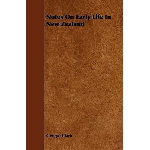 Notes On Early Life In New Zealand