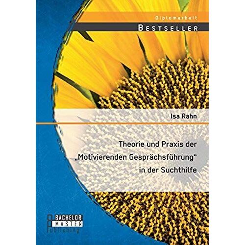Theorie Und Praxis Der "Motivierenden Gesprächsführung" In Der Suchthilfe