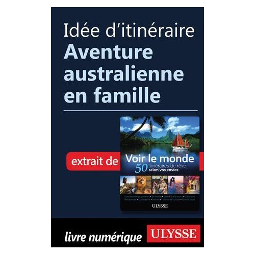 Idée D'itinéraire - Aventure Australienne En Famille