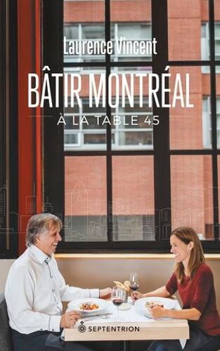 Bâtir Montréal À La Table 45