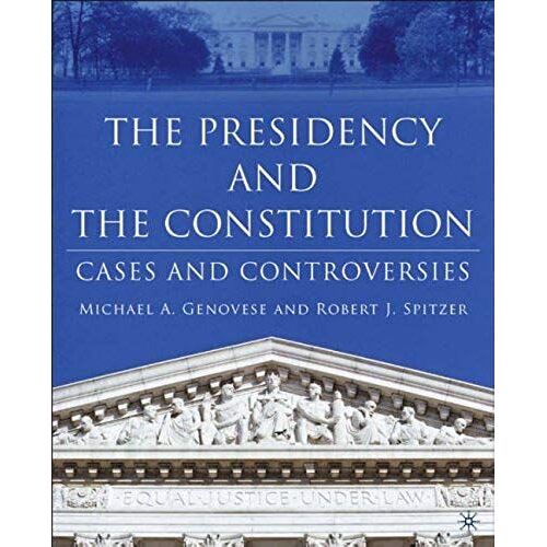 The Presidency And The Constitution