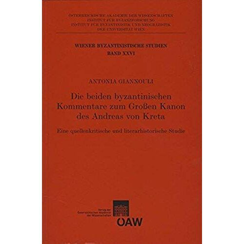 Die Beiden Byzantinischen Kommentare Zum Großen Kanon Des Andreas Von Kreta