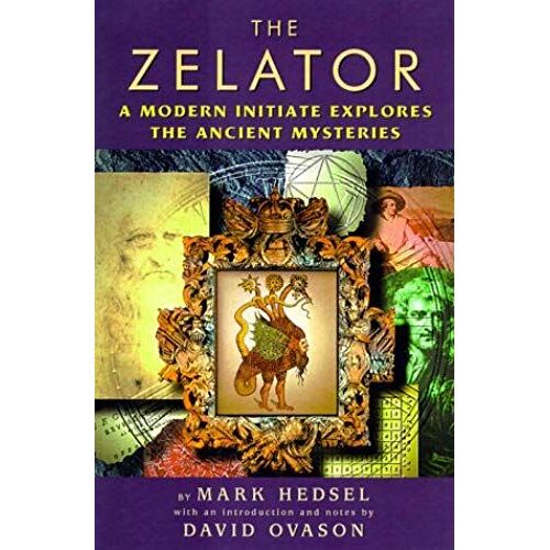 The Zelator: A Modern Initiate Explores The Ancient Mysteries