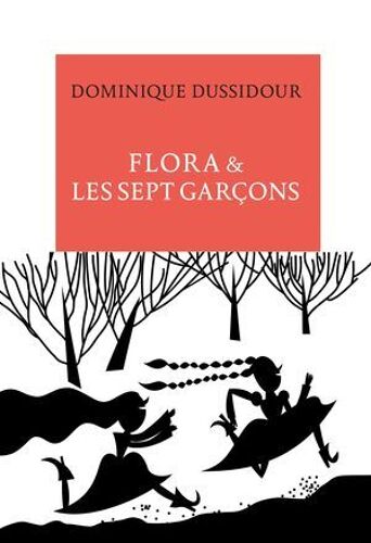 Flora & Les Sept Garçons. Nouvelles Et Contes D'aujourd'hui