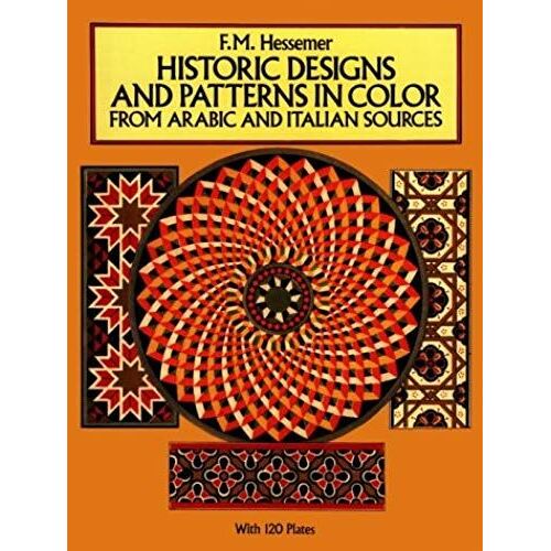 Historic Designs And Patterns In Color - Fraom Arabis And Italian Sources