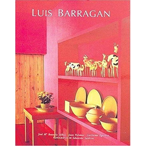 The Life And Work Of Luis Barragan