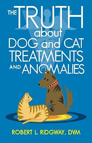 The Truth About Dog And Cat Treatments And Anomalies