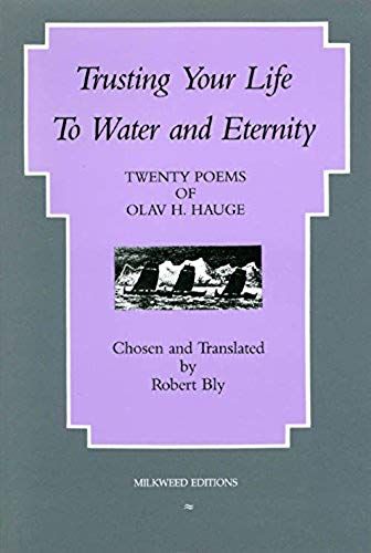 Trusting Your Life To Water And Eternity: Twenty Poems Of Olav H. Hauge