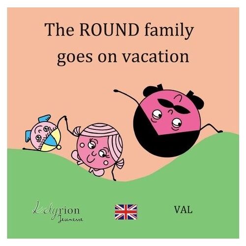 The Round Family Goes On Vacation