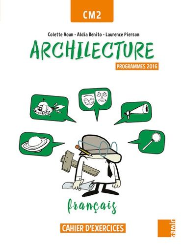 Français Cm2 Archilecture - Cahier D'exercices, Programme 2016
