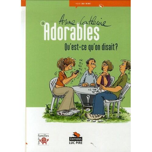 Adorables Tome 3 - Qu'est-Ce Qu'on Disait ?