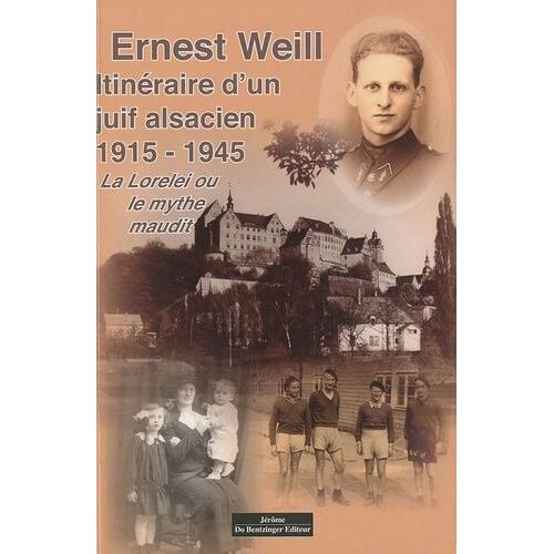 Itinéraire D'un Juif Alsacien 1915-1945 - La Lorelei Ou Le Mythe Maudit