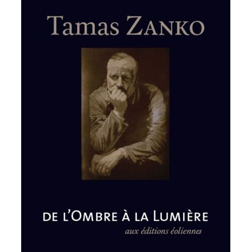 Tamas Zanko - De L'ombre À La Lumière