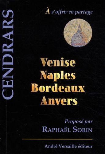 Venise, Naples, Bordeaux, Anvers