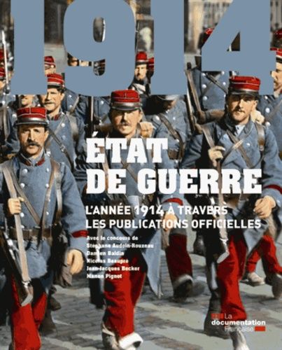 Etat De Guerre - L'année 1914 À Travers Les Textes Officiels