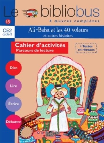 Le Bibliobus N° 15 Ce2 Parcours De Lecture De 4 Oeuvres Littéraires : Ali Baba Et Les Quarante Voleurs - Gloups Chez Les Cannibales - Octave Et Le Cachalot - Plumette Une Poule Super...