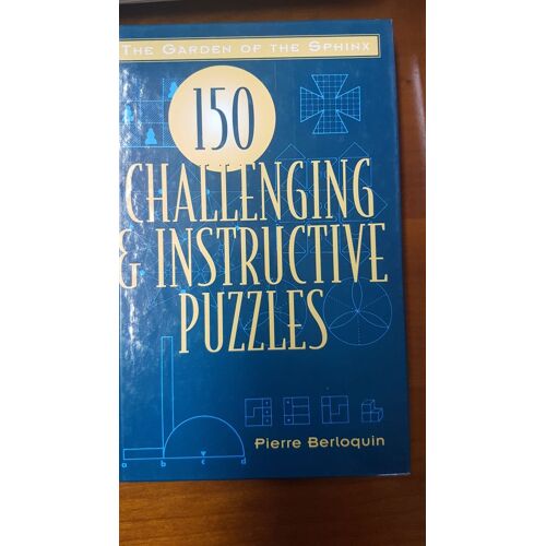 The Garden Of The Sphinx : 150 Challenging And Instructive Puzzles