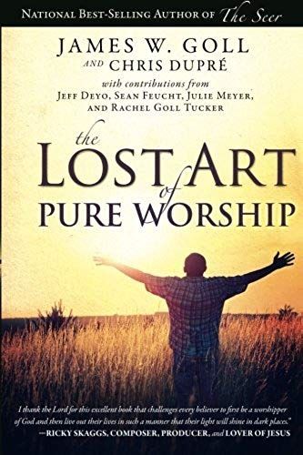 The Lost Art Of Pure Worship