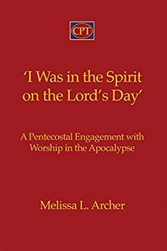 'i Was In The Spirit On The Lord's Day': A Pentecostal Engagement With Worship In The Apocalypse