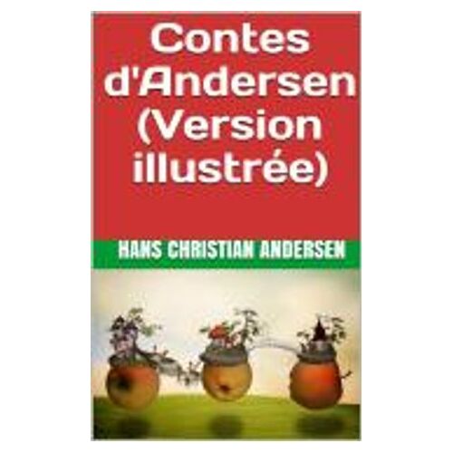 Contes D'andersen (Version Illustrée)