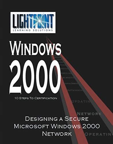 Designing A Secure Microsoft Windows 2000 Network