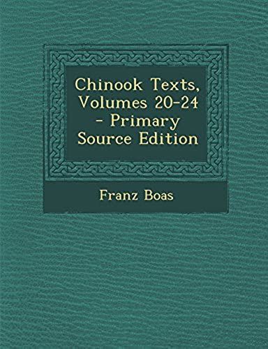 Chinook Texts, Volumes 20-24 (Chinook Jargon Edition)