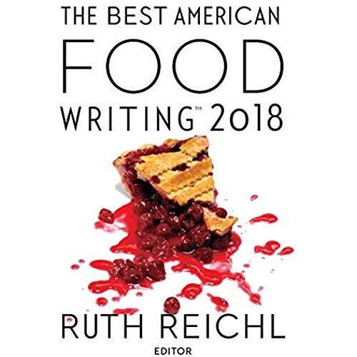 The Best American Food Writing 2018