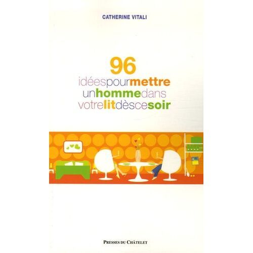 96 Idées Pour Mettre Un Homme Dans Votre Lit Dès Ce Soir
