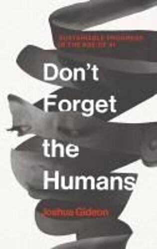 Don't Forget The Humans: Sustainable Progress In The Age Of Ai