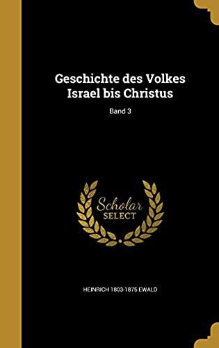 Geschichte Des Volkes Israel Bis Christus; Band 3