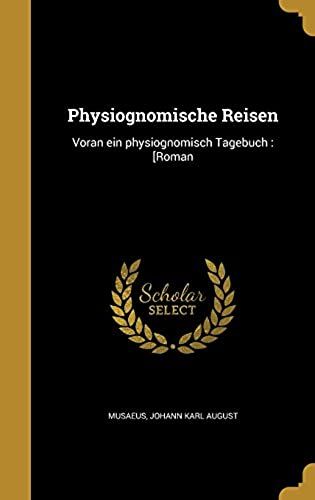 Physiognomische Reisen: Voran Ein Physiognomisch Tagebuch: [Roman (German Edition)