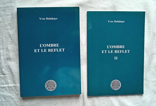 Yves Delahaye, L'ombre Et Le Reflet I Et Ii, Chez L'auteur, 2008